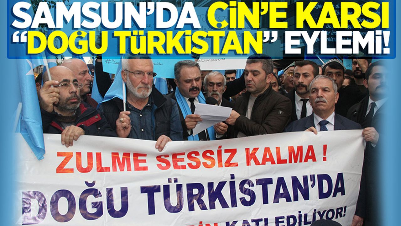 Samsun'da Çin'e karşı "Doğu Türkistan" eylemi!