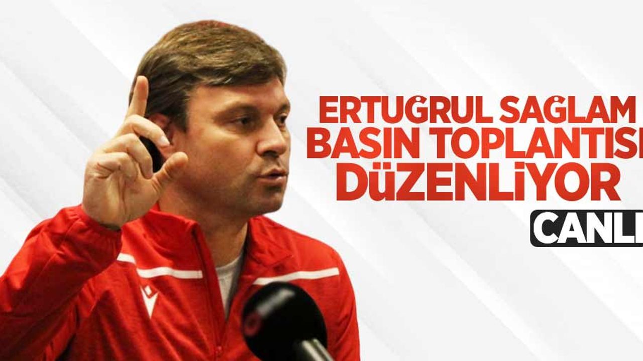 Ertuğrul Sağlam basın toplantısı düzenliyor