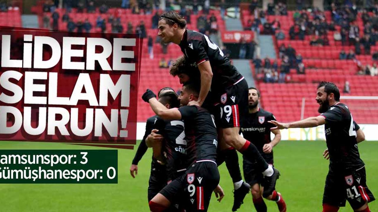 Lidere selam durun! Samsunspor 3-0 Gümüşhanespor