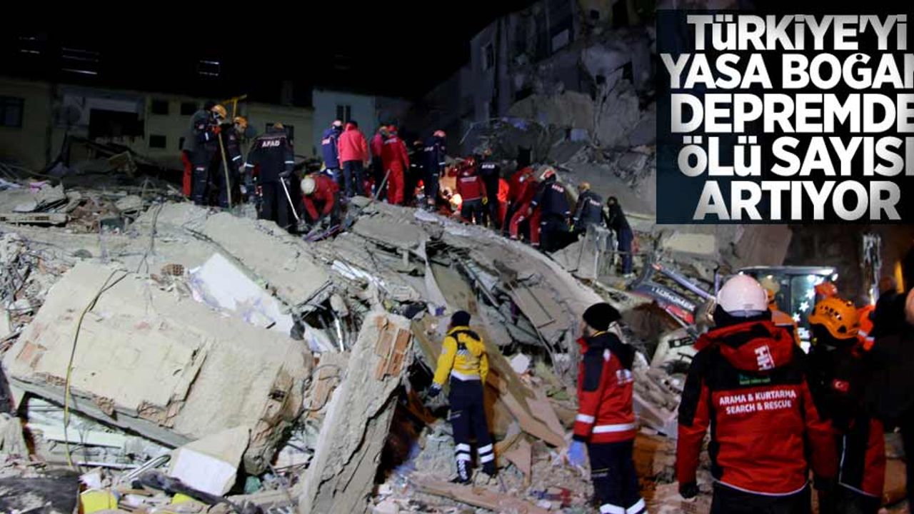 Türkiye'yi yasa boğan depremde ölü sayısı artıyor