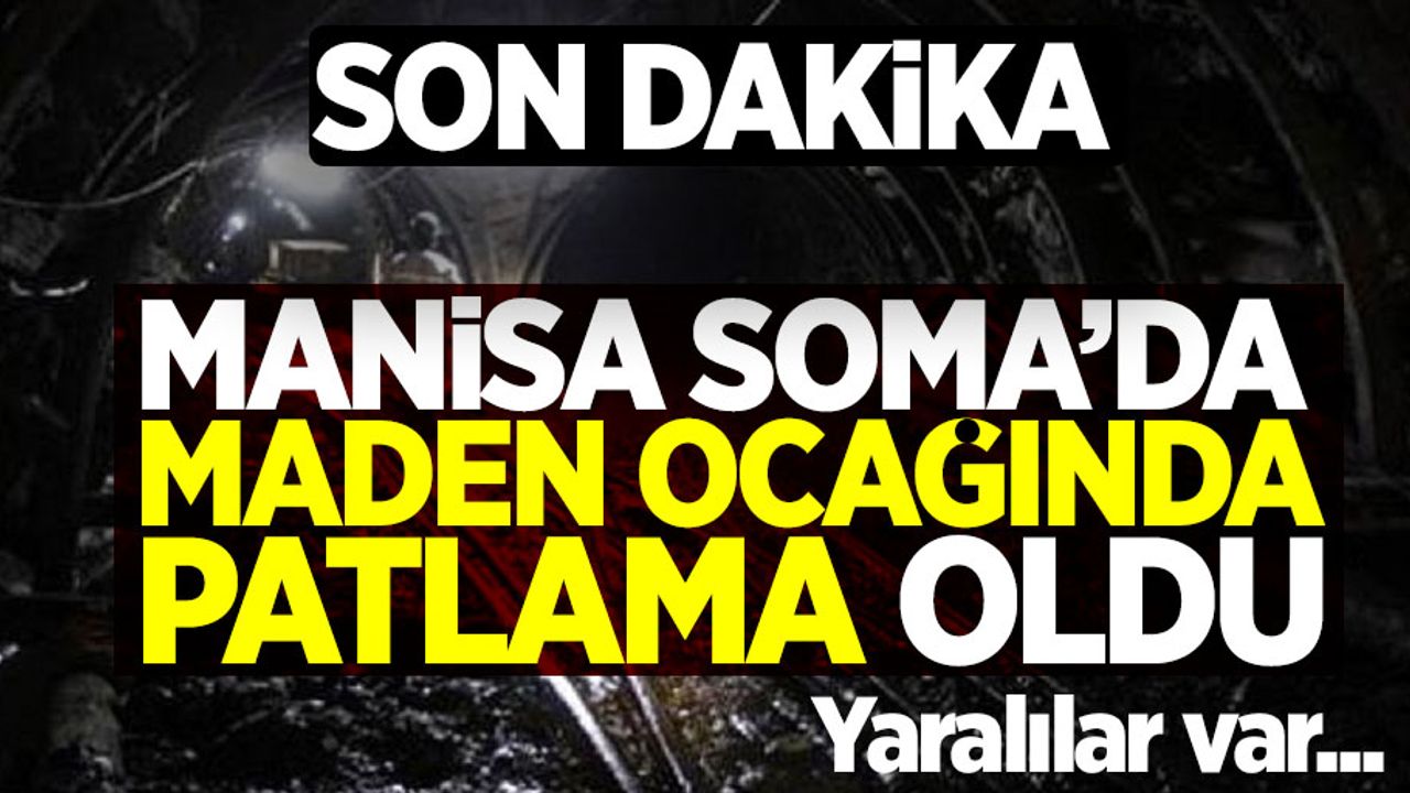 Manisa Soma'da maden ocağında patlama oldu