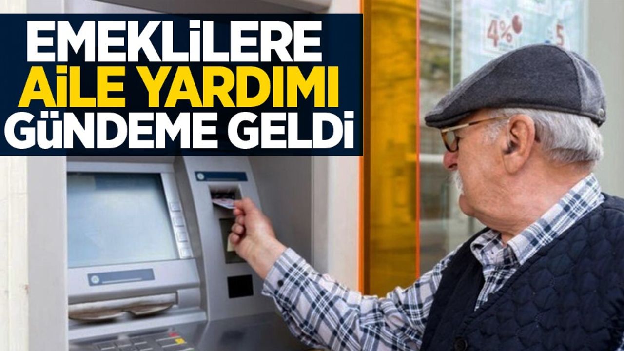 Milyonlarca kişiyi ilgilendiriyor! Emeklilere aile yardımı gündeme geldi