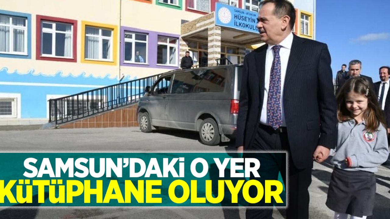 Samsun'daki o yer kütüphane oluyor
