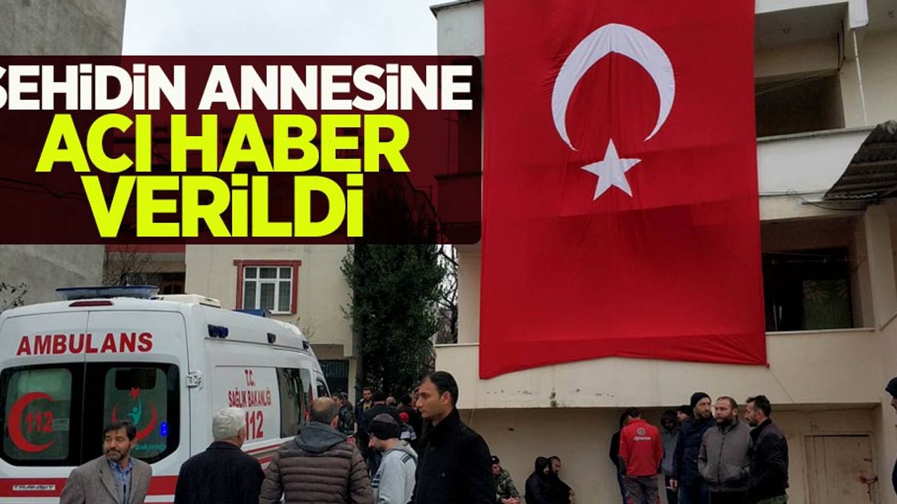 Şehidin Samsun'daki annesine acı haber verildi