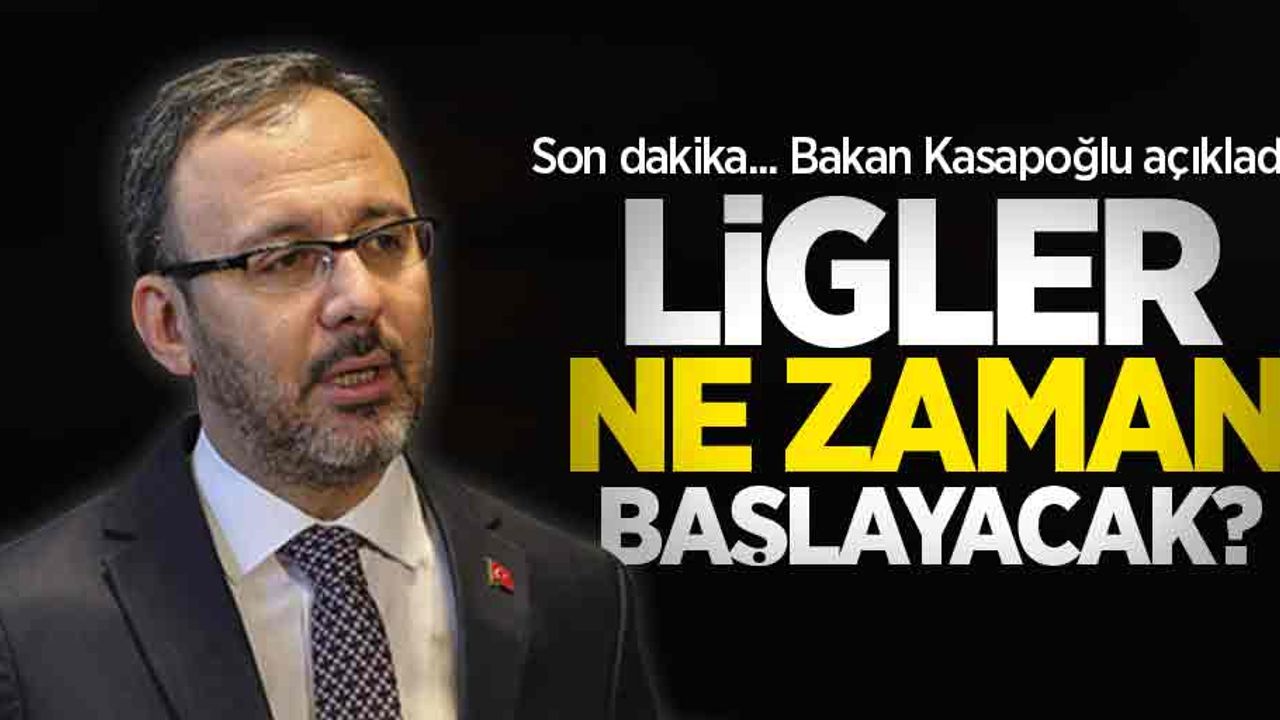 Son dakika... Bakan Kasapoğlu açıkladı! Ligler ne zaman başlayacak ? 