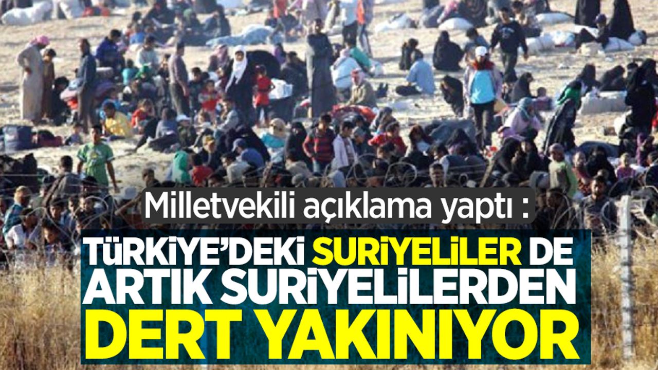 Türkiye'deki Suriyelilerde artık Suriyerlilerden dert yanıyor