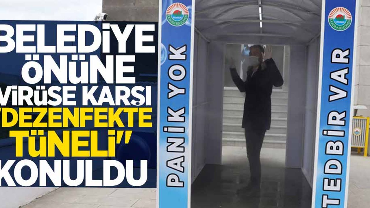 Belediye önüne virüse karşı "Dezenfekte Tüneli" konuldu