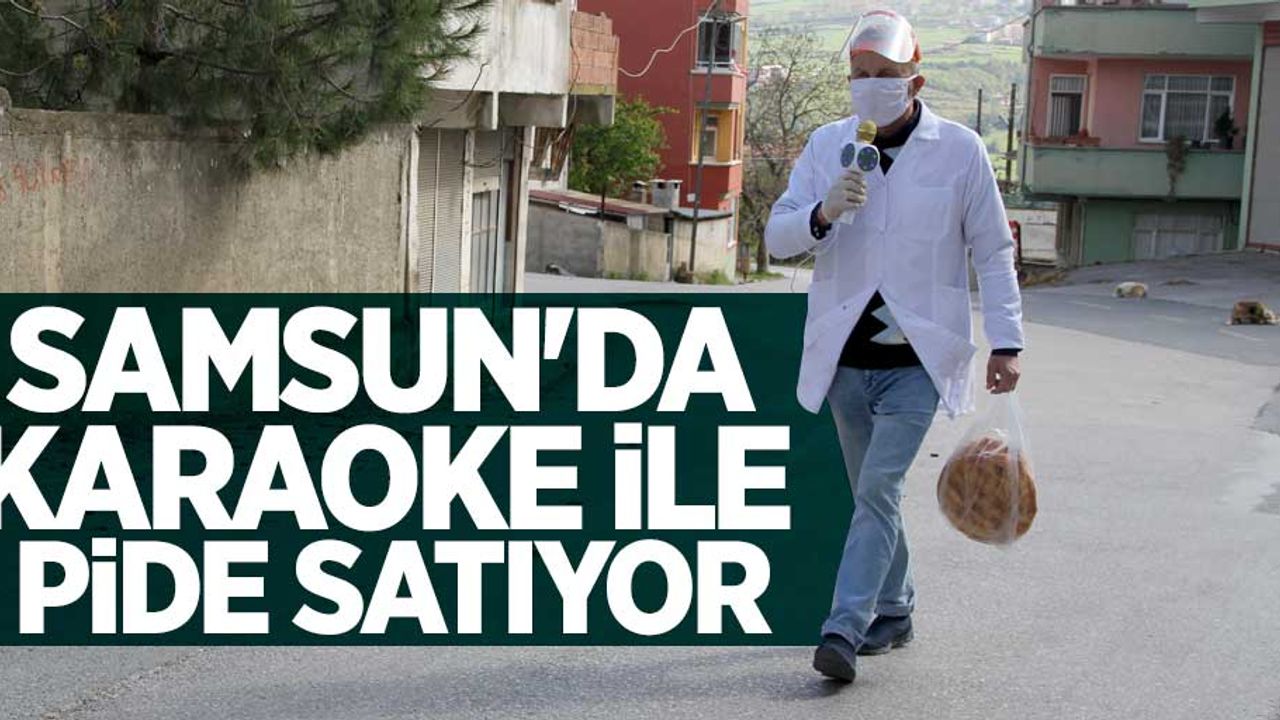 Samsun'da karaoke ile pide satıyor 