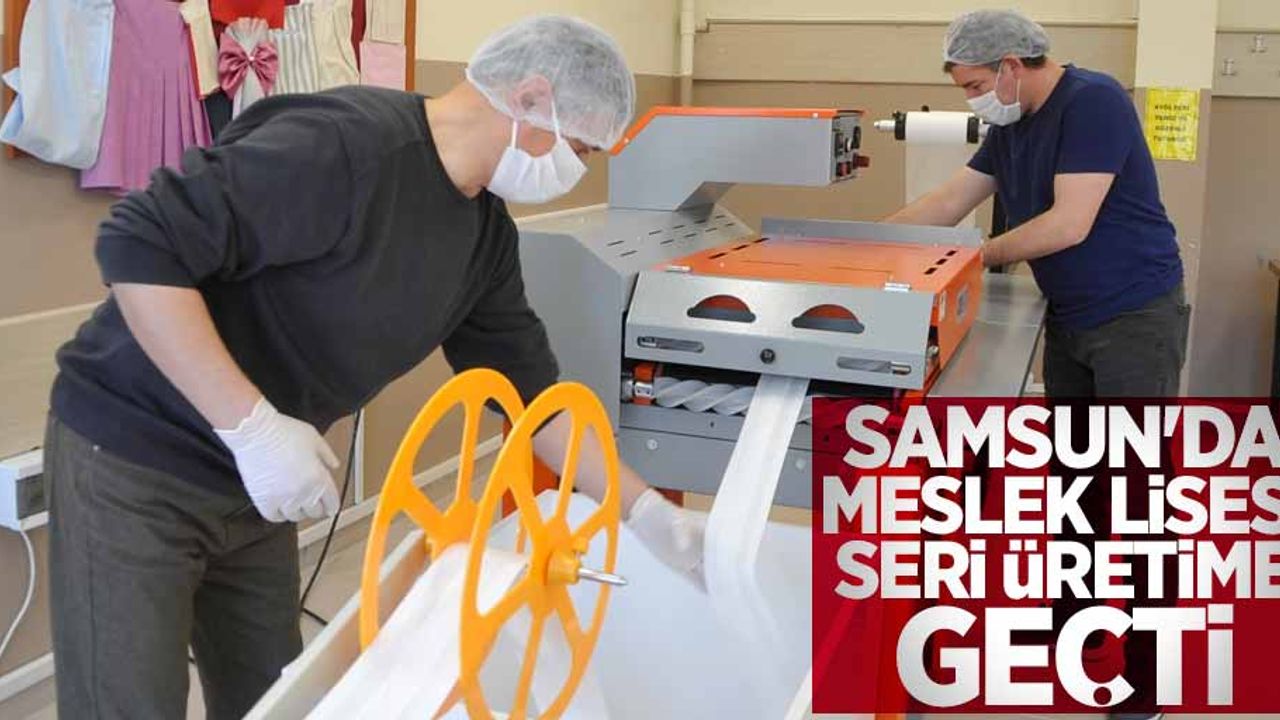 Samsun'da meslek lisesi seri üretime geçti 