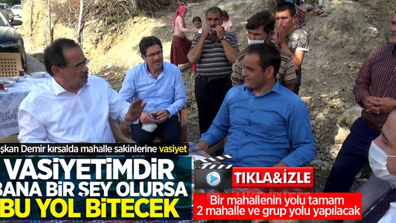 Başkan Demir: Vasiyetimdir bu yol bitecek