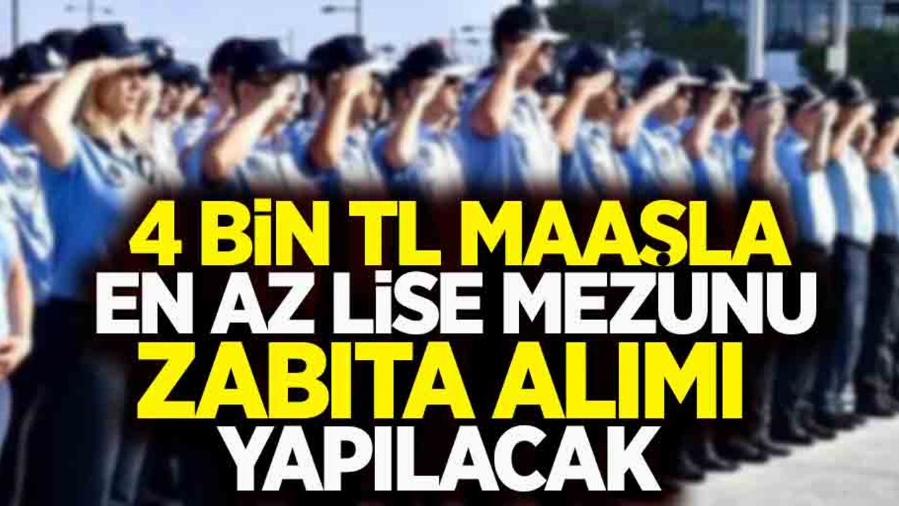 4 bin TL maaşla en az lise mezunu zabıta memuru alımı yapılacak