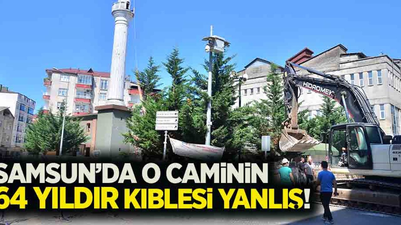 Samsun'da o caminin 64 yıldır kıblesi yanlış !