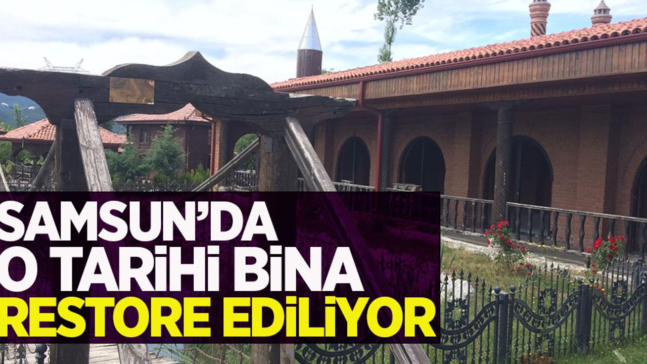 Samsun'da o tarihi bina restore ediliyor