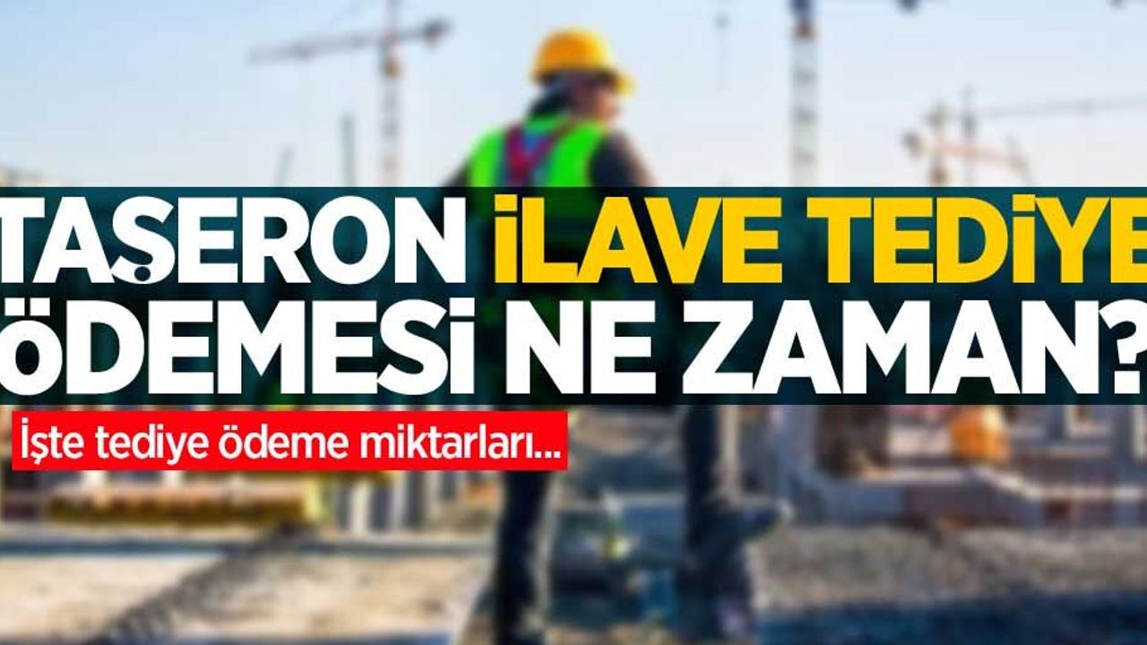 Taşeron 3. ilave tediye (ikramiye) ödemesi ne zaman? İşte tediye ödeme miktarları