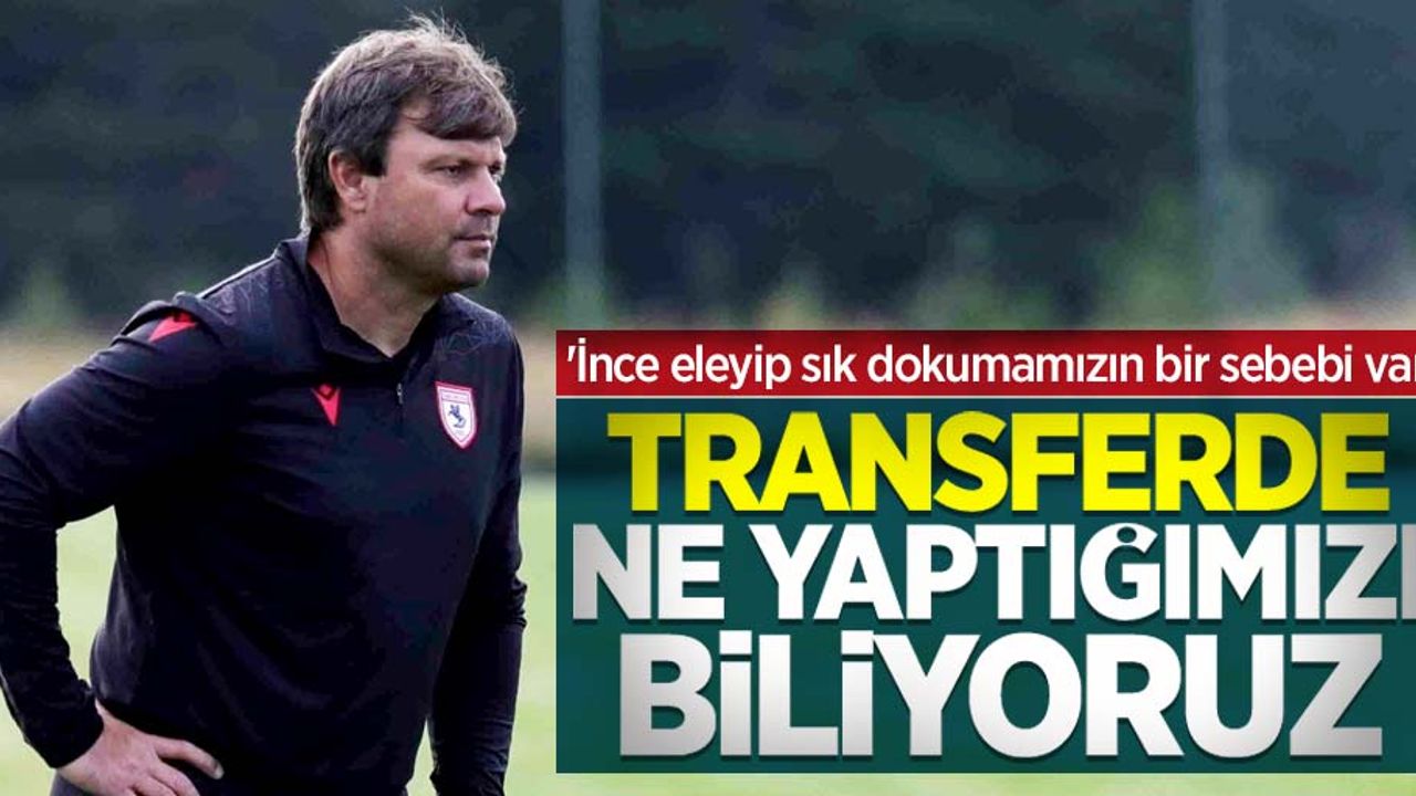 Ertuğrul Sağlam: Transferde ne yaptığımızı biliyoruz 