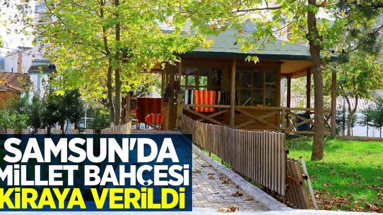 Samsun'da millet bahçesi kiraya verildi