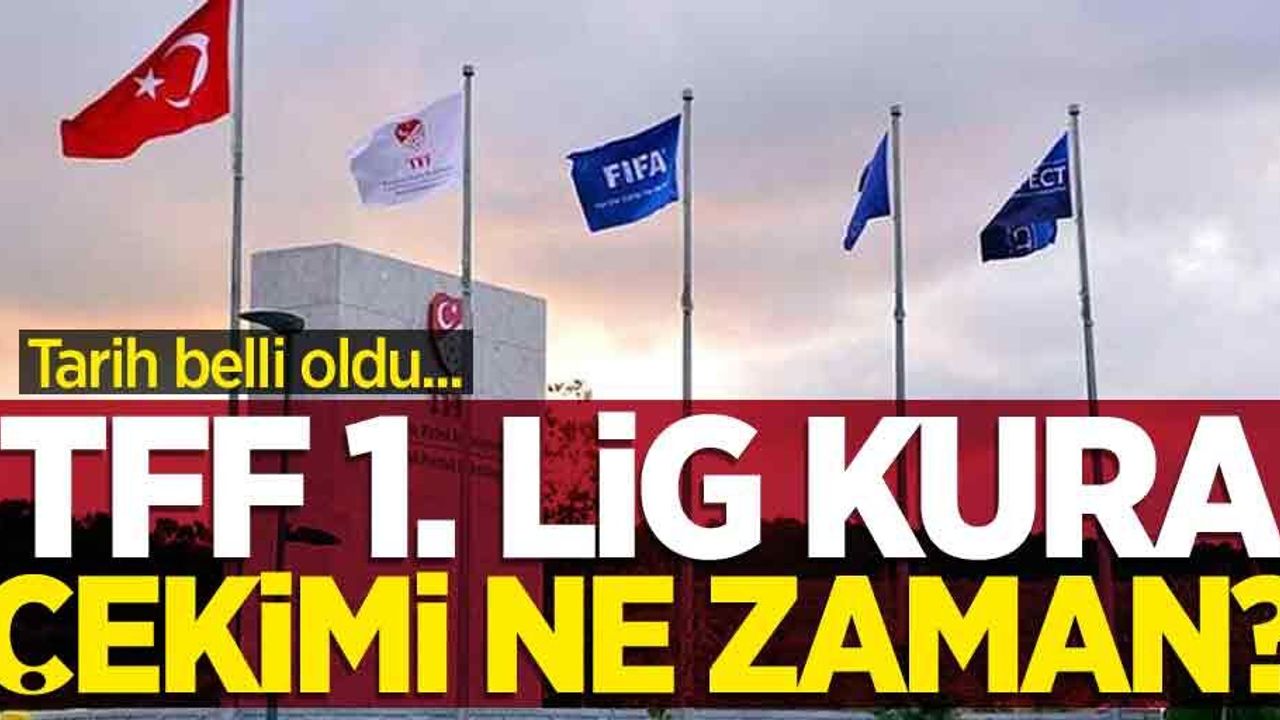 TFF 1.Lig kura çekimi ne zaman? Tarih belli oldu ...