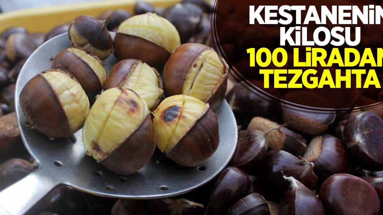 Samsun'da kestanenin kilosu 100 liradan tezgahta