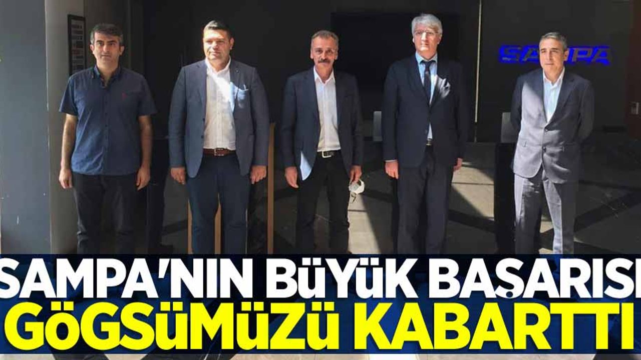 SAMPA'nın büyük başarısı göğsümüzü kabarttı