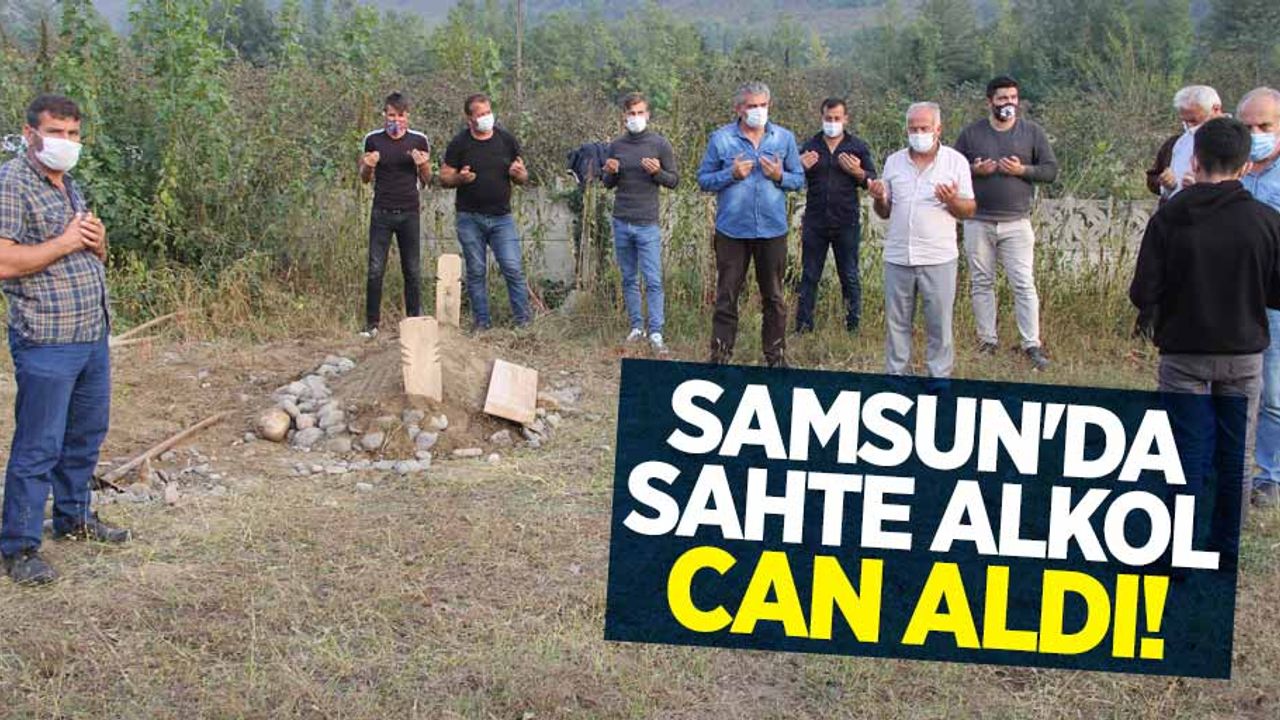 Samsun'da sahte alkol can aldı!