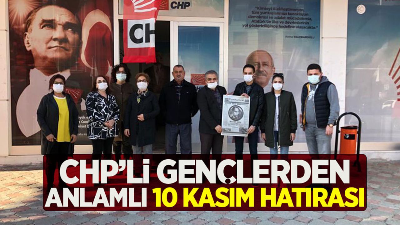 CHP’li gençlerden anlamlı 10 Kasım hatırası