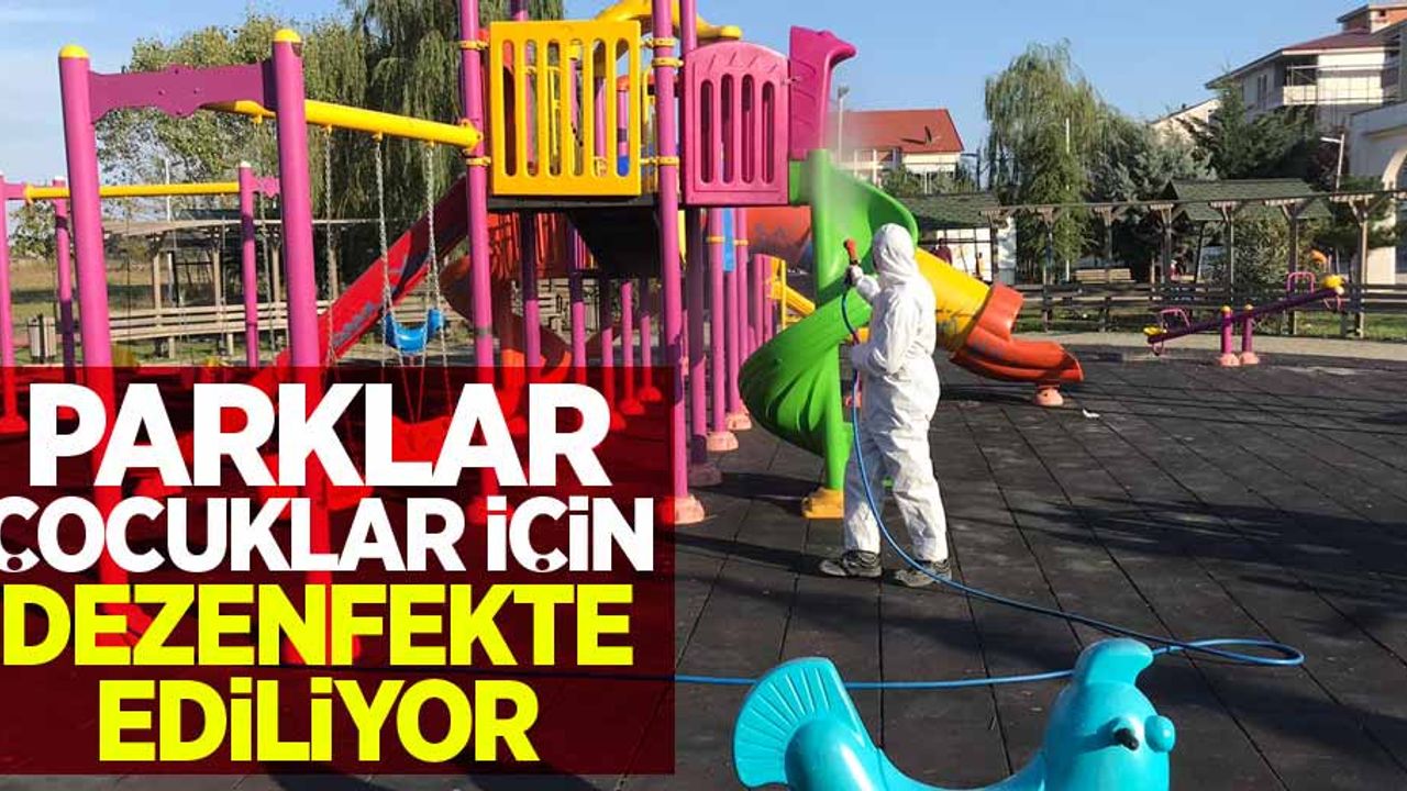 Parklar çocuklar için dezenfekte ediliyor