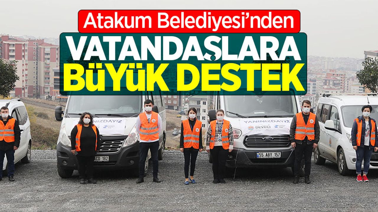 Atakum Belediyesi'nden vatandaşlara büyük destek