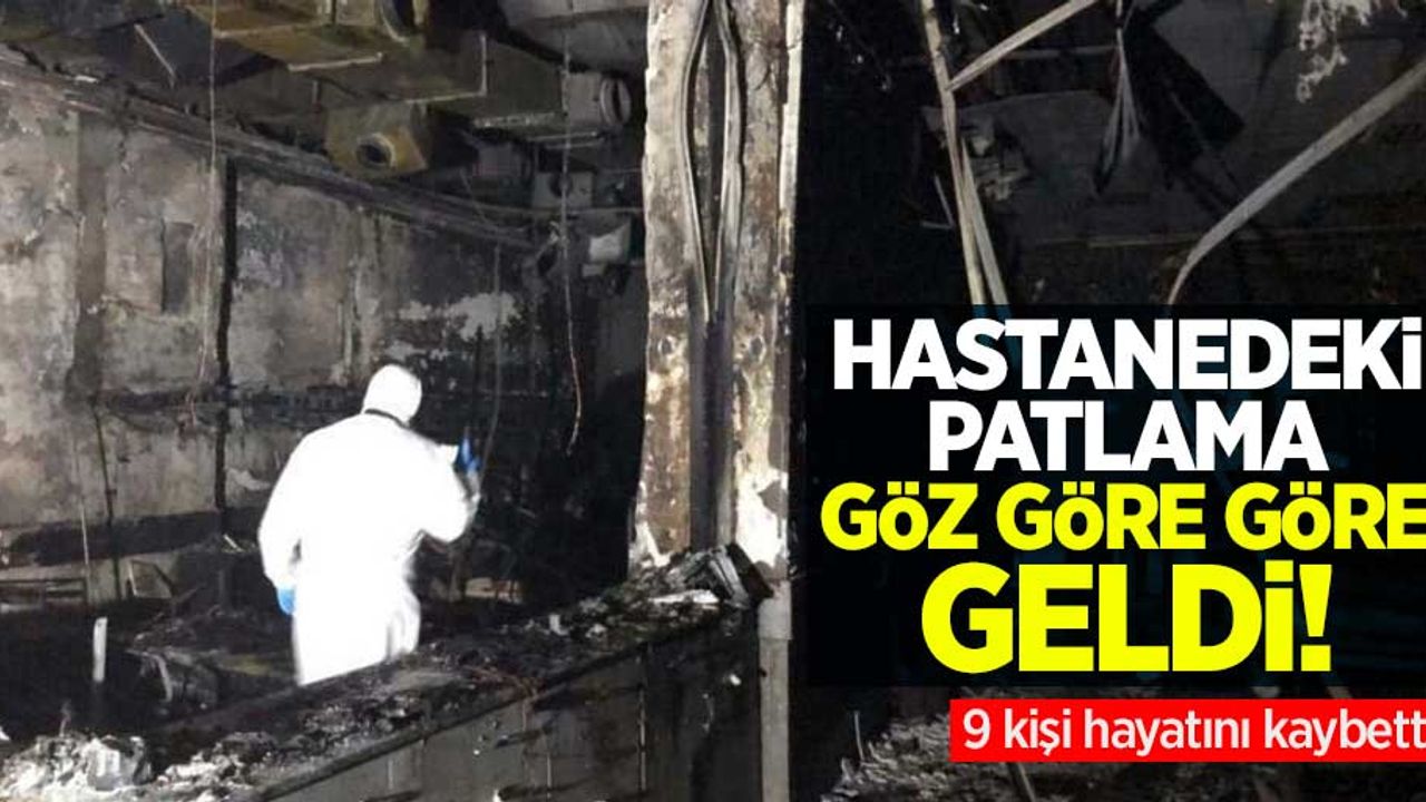 Hastanedeki patlama göz göre göre geldi! 9 kişi hayatını kaybetti