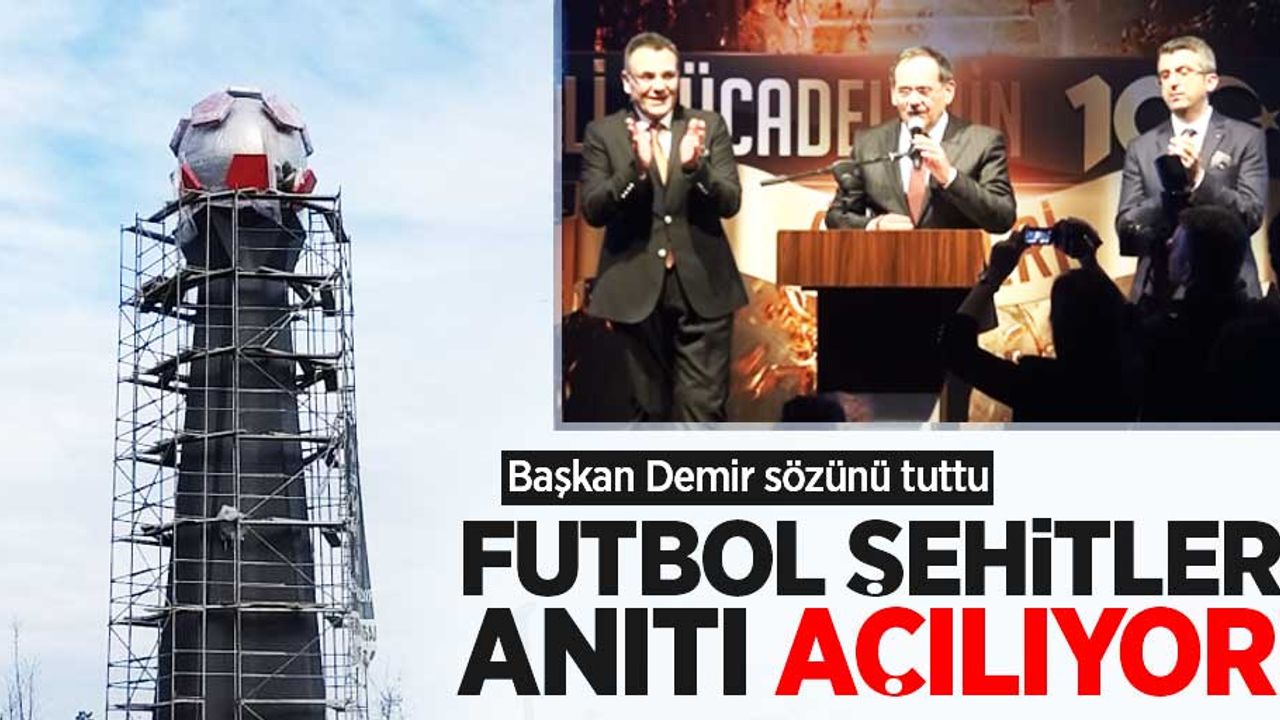 Başkan Demir sözünü tuttu! Futbol Şehitleri Anıtı açılıyor