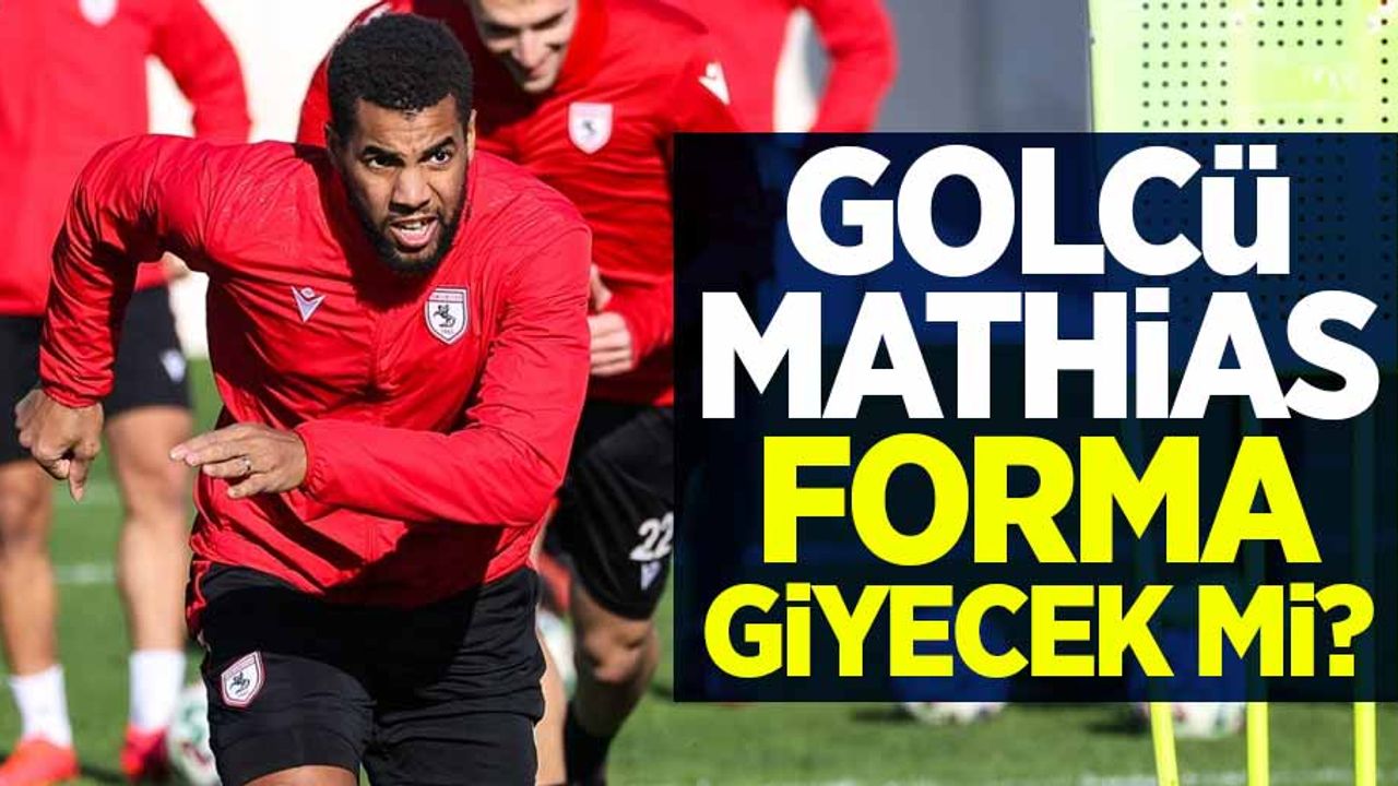 Golcü Mathias  forma giyecek mi ? 