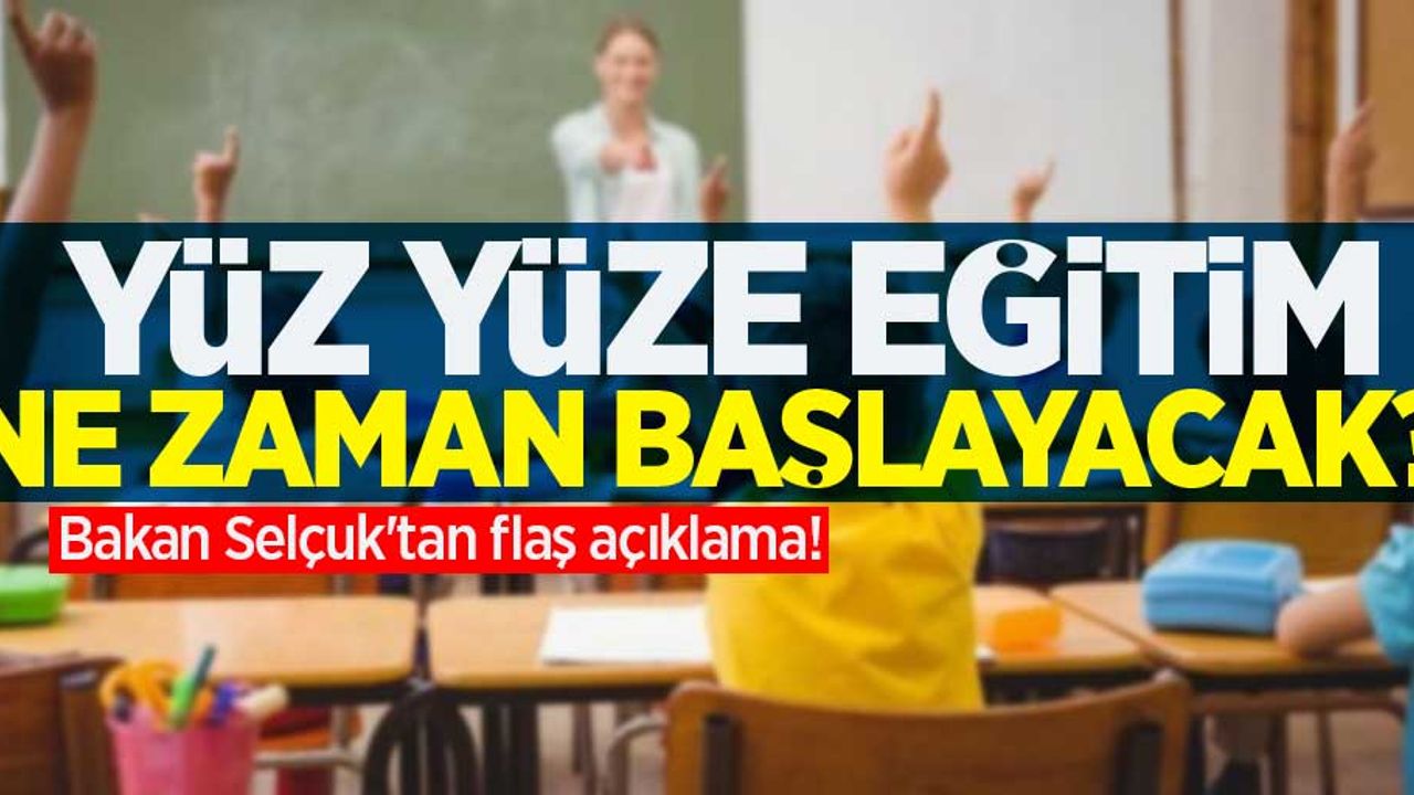 Okullar ne zaman açılacak? Bakan Selçuk'tan flaş açıklama!