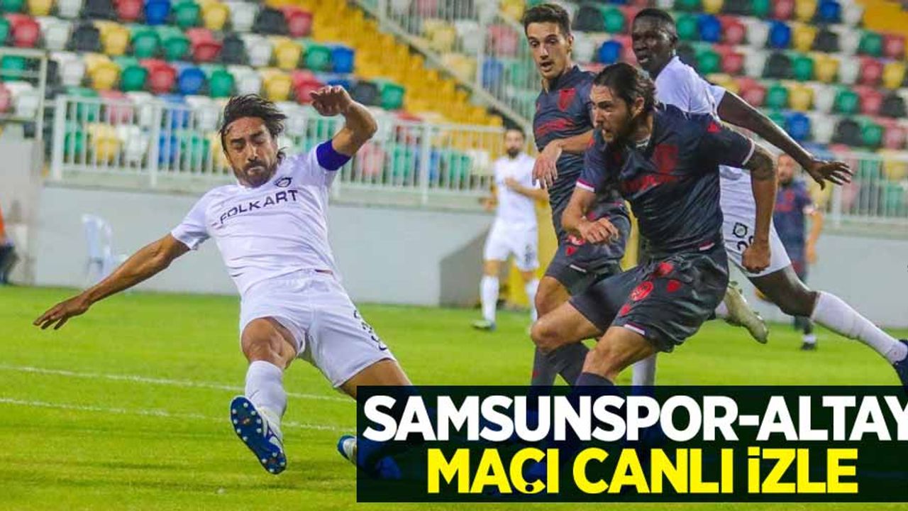 Samsunspor-Altay Maçı Canlı İzle