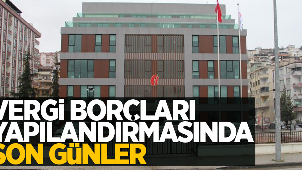Vergi borçları yapılandırılmasında son günler