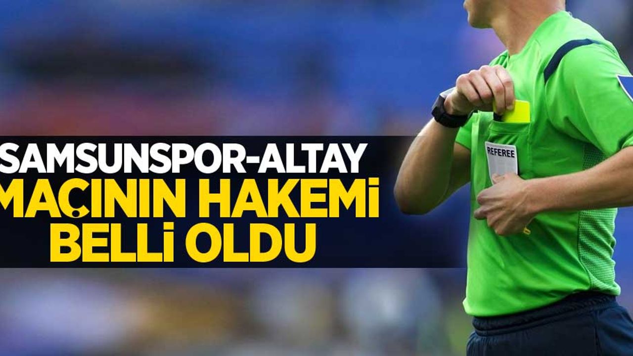Y.Samsunspor - Altay  Maçının Hakemi Belli oldu 