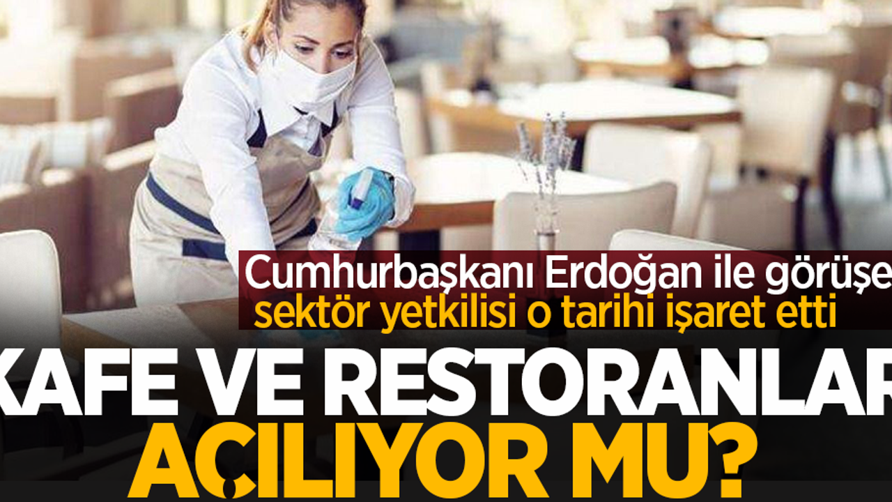 Kafe ve restoranlar açılıyor mu?