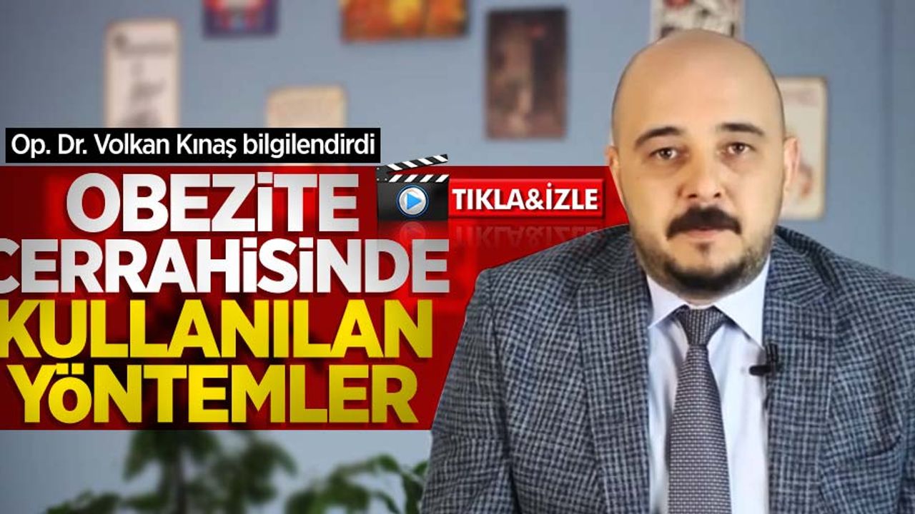 Op. Dr. Volkan Kınaş bilgilendirdi: Obezite cerrahisinde kullanılan yöntemler