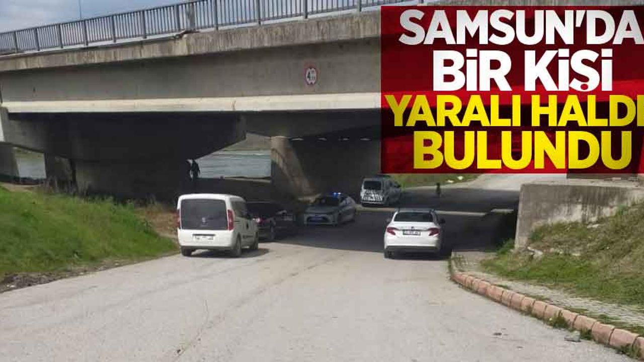 Samsun'da bir kişi yaralı halde bulundu