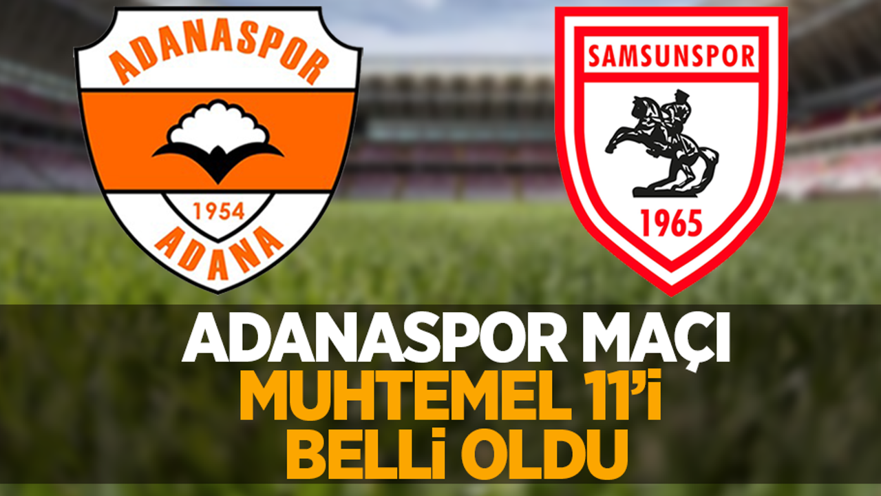 Adanaspor maçı muhtemel 11'i belli oldu