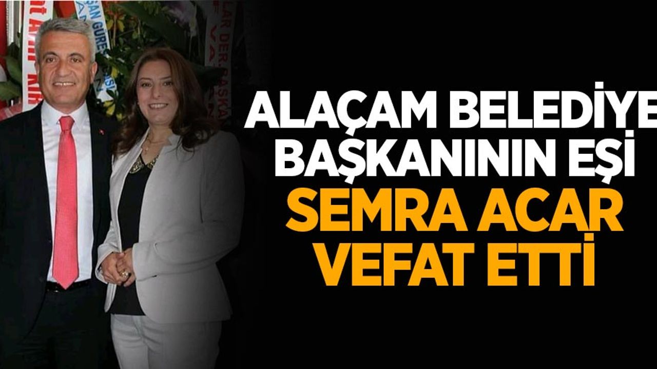 Alaçam Belediye Başkanının eşi vefat etti
