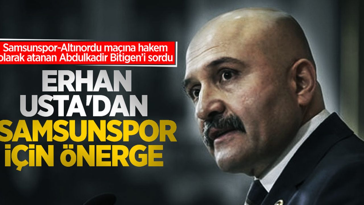 Erhan Usta'dan Samsunspor için önerge