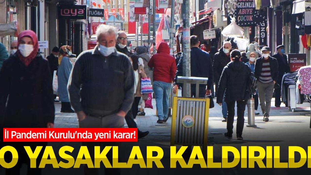 İl Pandemi Kurulu'nda yeni karar! O yasaklar kaldırıldı 