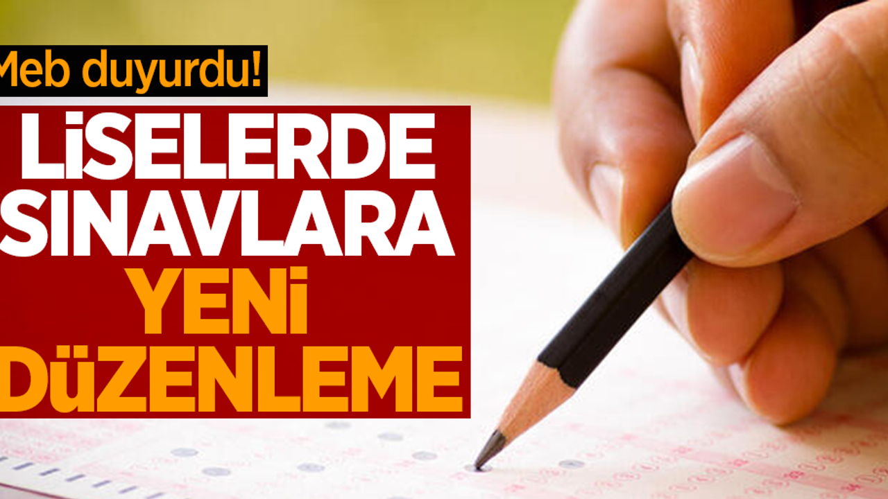 Meb duyurdu! Liselerde sınavlara yeni düzenleme