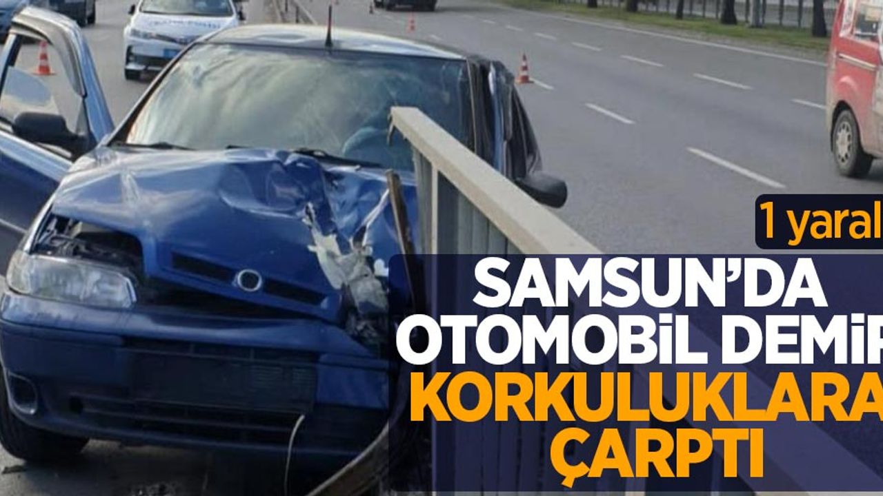 Samsun'da otomobil demir korkuluklara çarptı