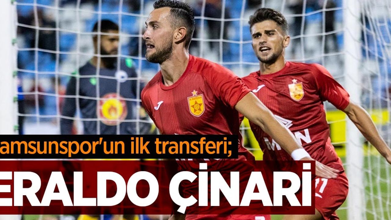 Samsunspor'un ilk transferi; ERALDO ÇİNARİ 