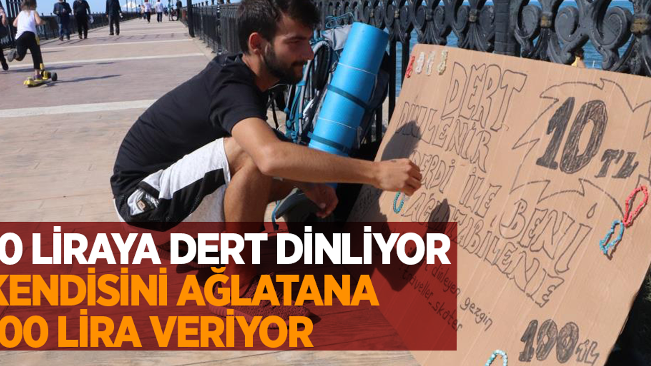 10 liraya dert dinliyor, kendisini ağlatana 100 lira veriyor