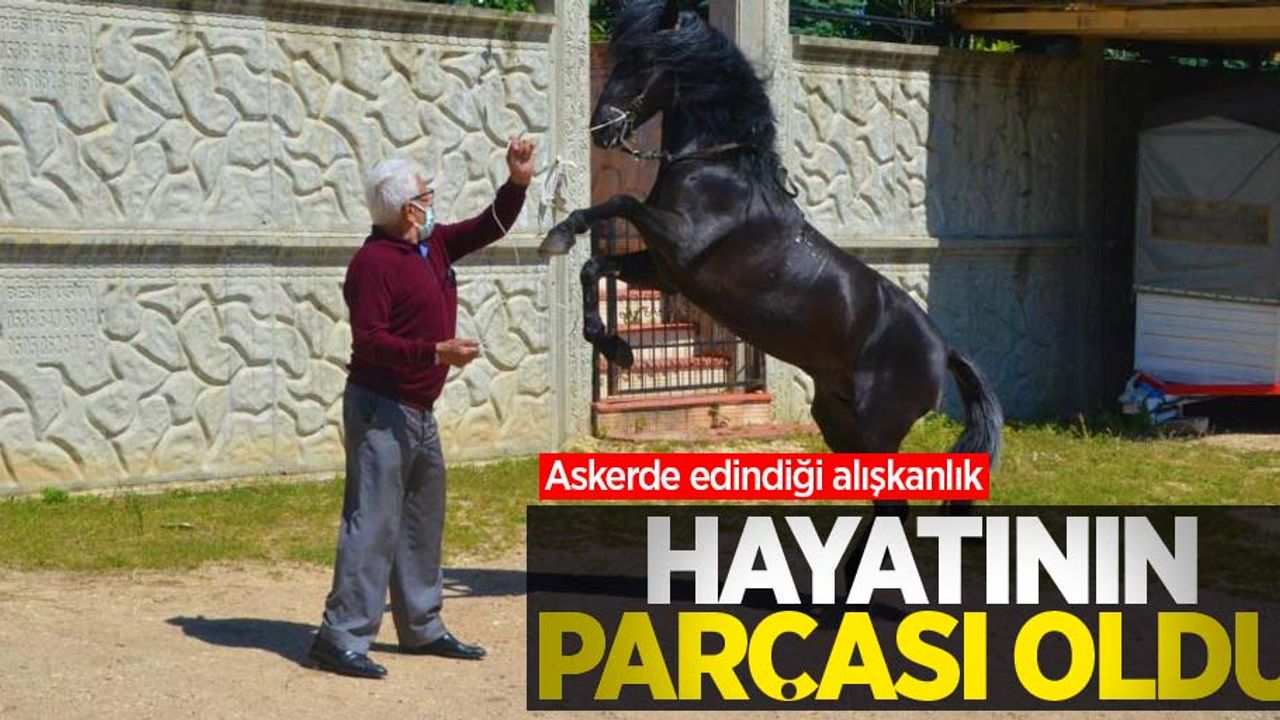 Askerde edindiği alışkanlık hayatının parçası oldu 