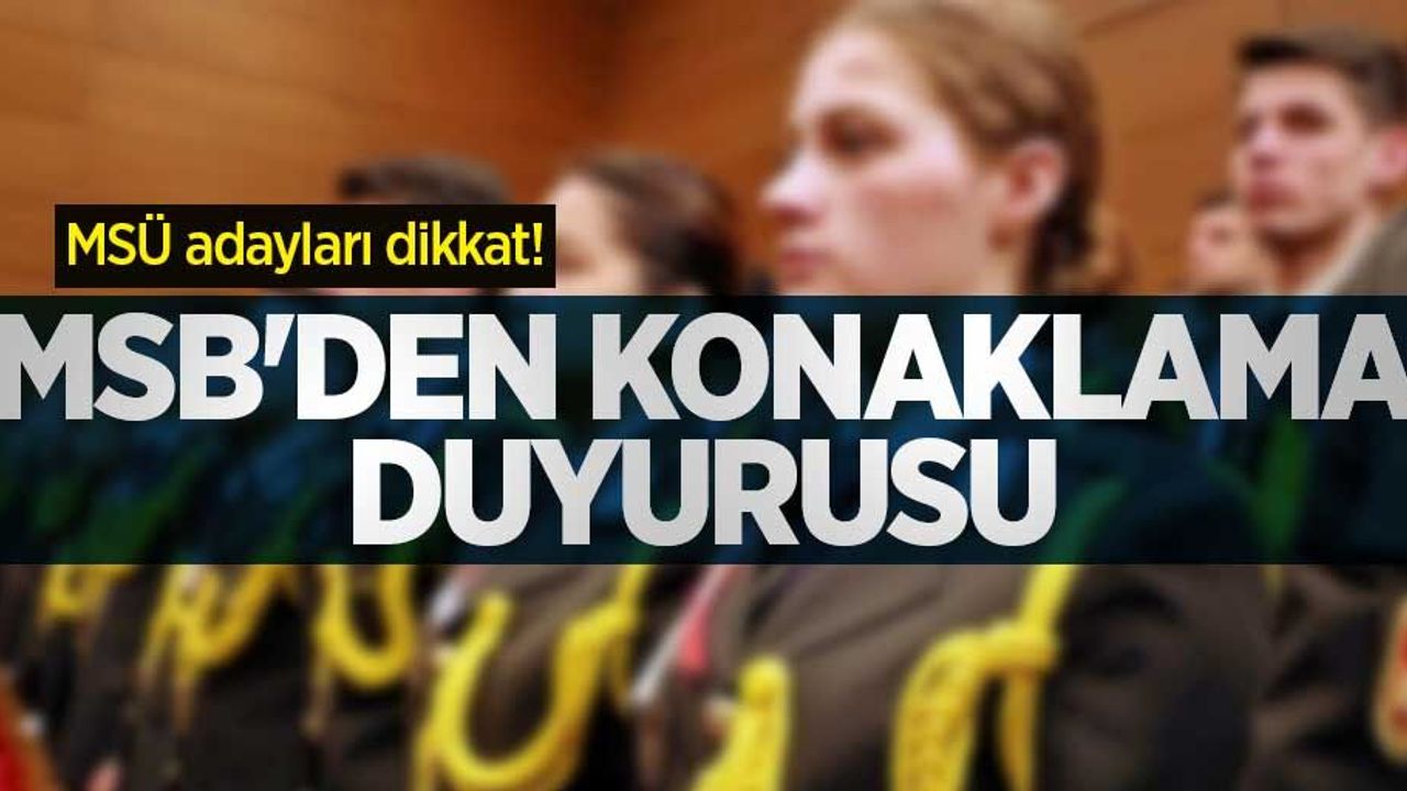 MSÜ adayları dikkat! MSB'den konaklama duyurusu