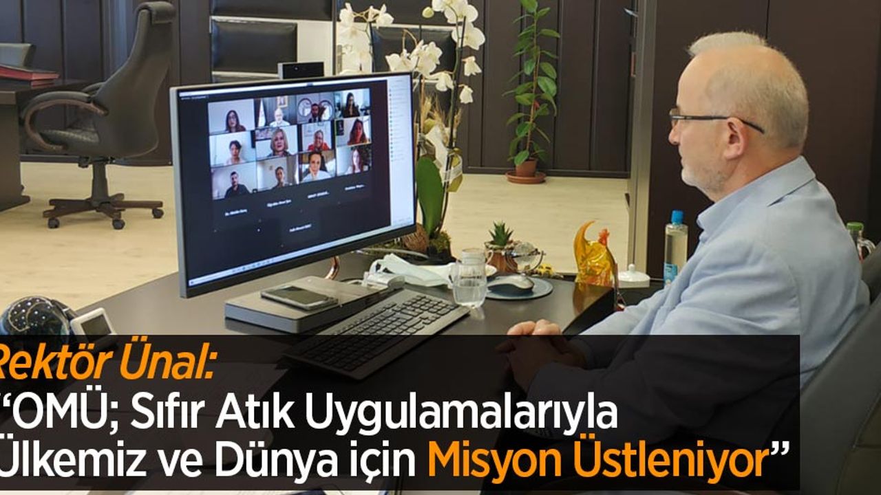 Rektör Ünal: “OMÜ; Sıfır Atık Uygulamalarıyla Ülkemiz ve Dünya için Misyon Üstleniyor”