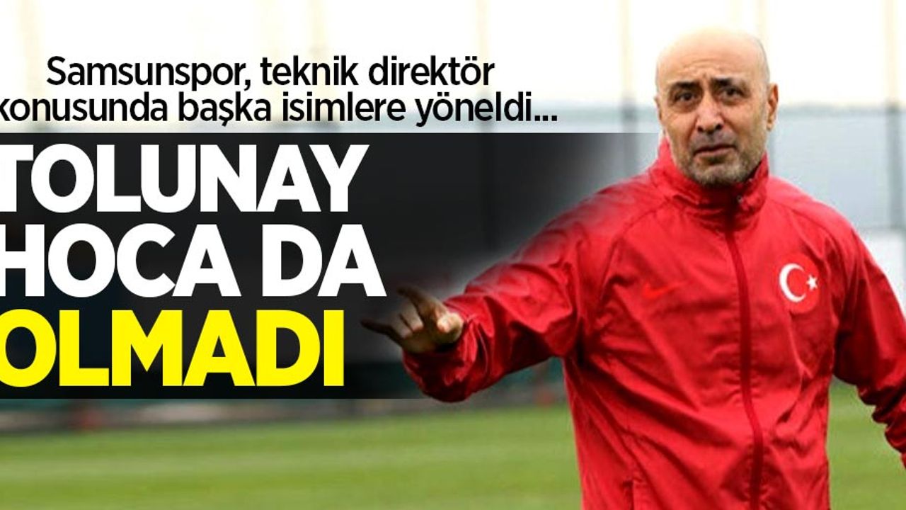 Samsunspor, teknik direktör konusunda başka isimlere yöneldi... Tolunay hoca da olmadı 