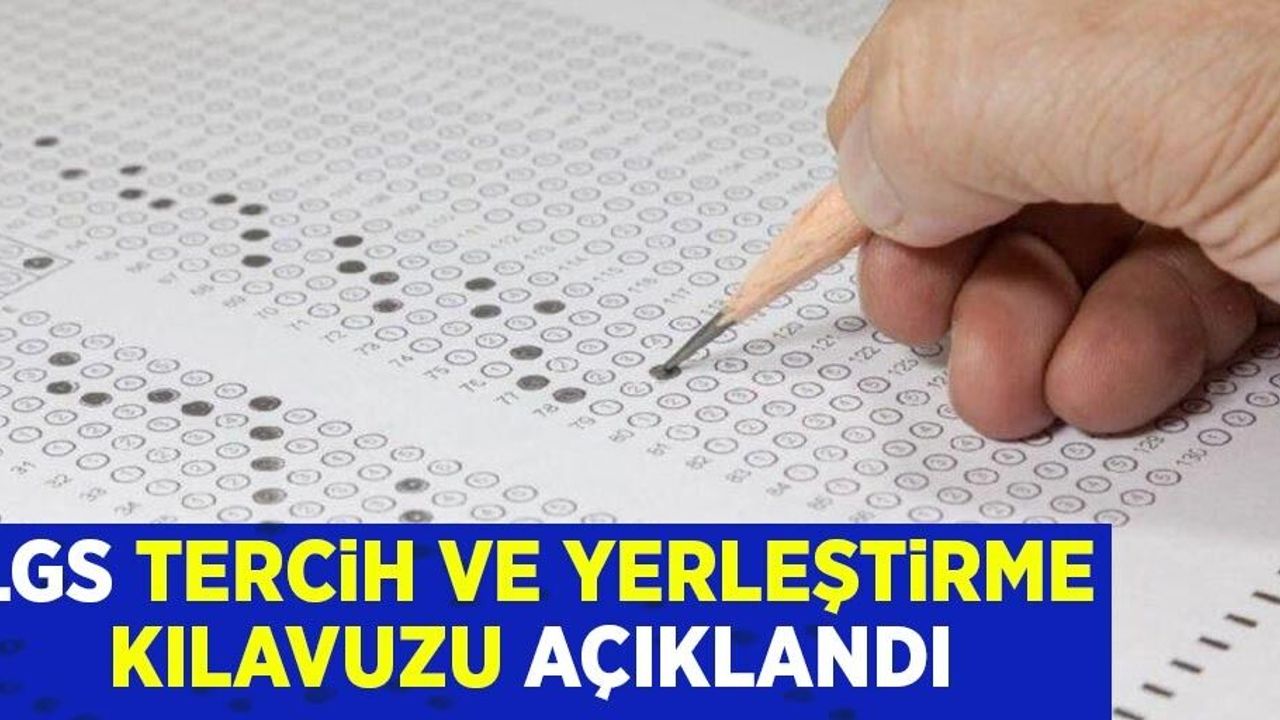 LGS tercih ve yerleştirme kılavuzu açıklandı